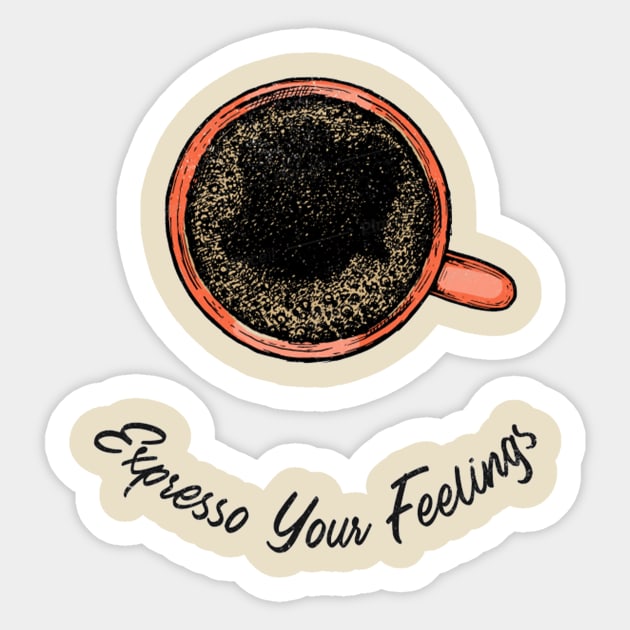 Expresso Your Feelings Sticker by Minimalistee